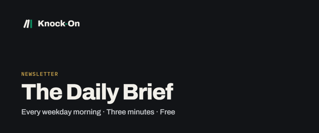 The Daily Brief newsletter: every weekday morning, three minutes, free.